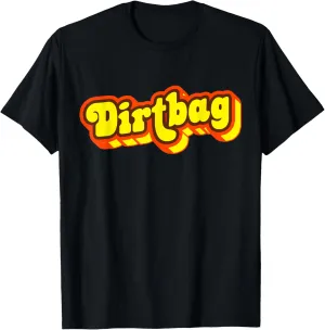 Dirtbag Funny Sarcastic Dirt Bag Retro Party Vintage T-Shirt