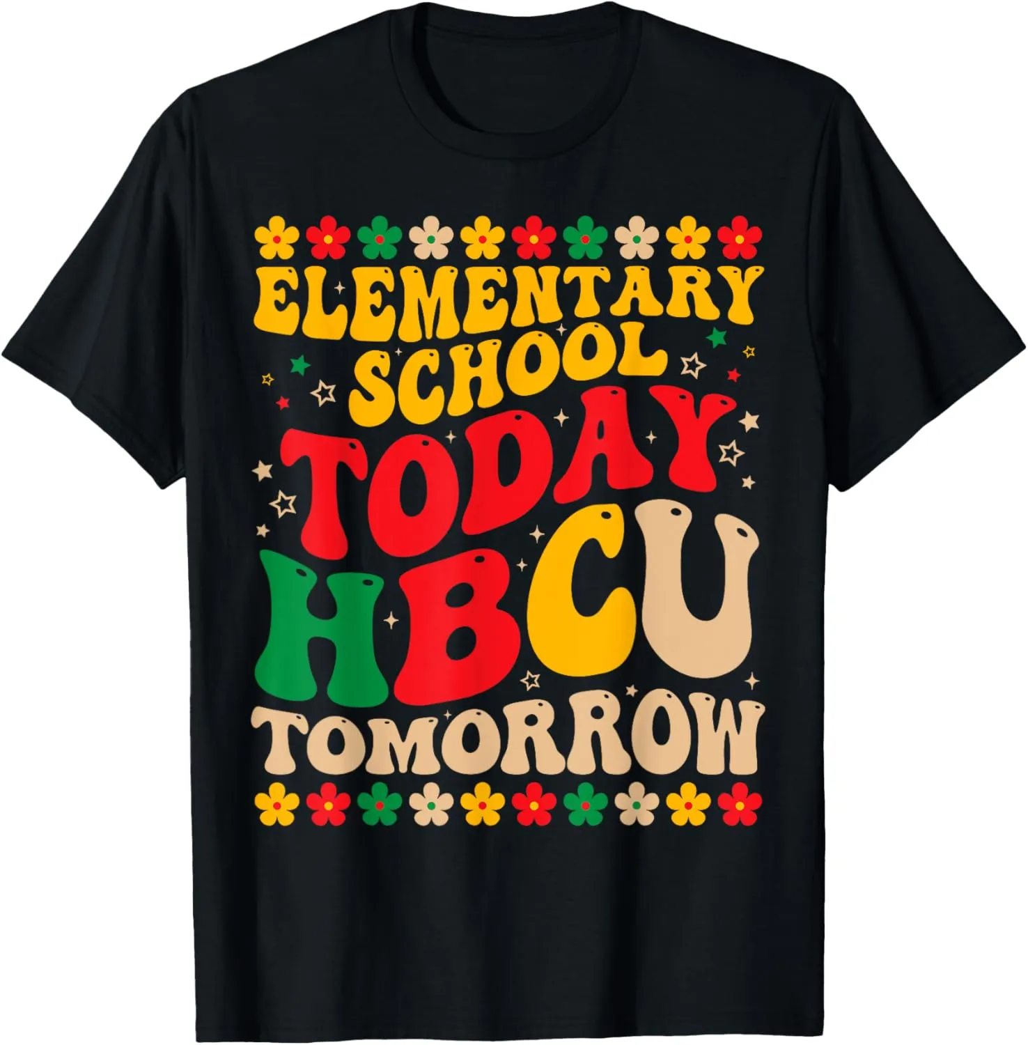 Elementary School Today HBCU Tomorrow Future HBCU Grad Kids T-Shirt