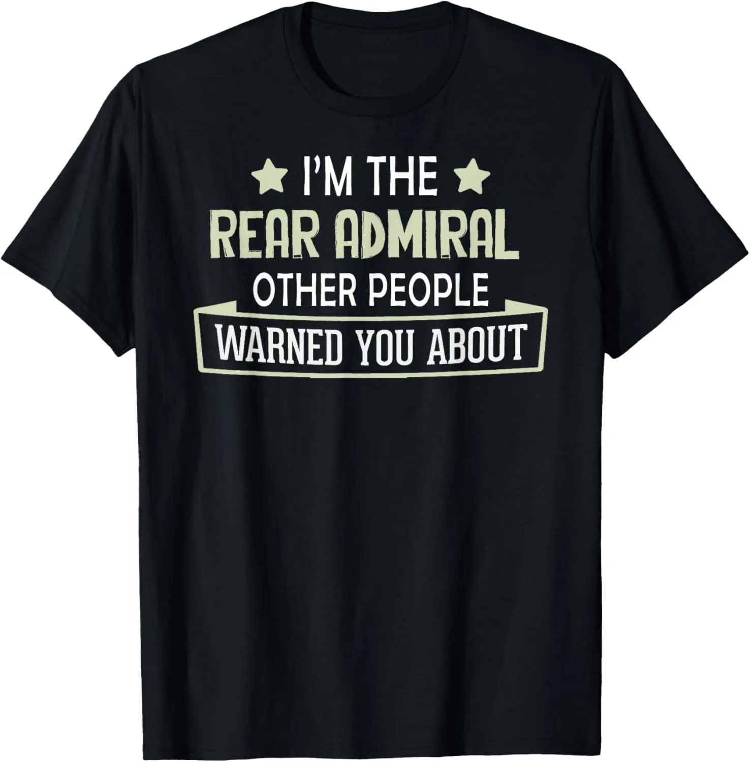 Funny Rear Admiral Shirt - Others Warned You About T-Shirt