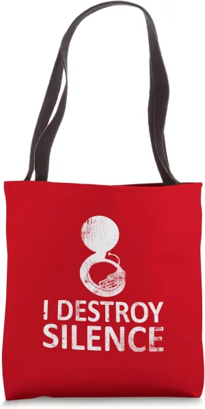 I Destroy Silence - Funny Sousaphone Players Music Humor Tote Bag