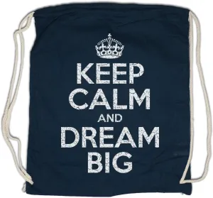 Keep Calm And Dream Big Drawstring Bag Gym Sack