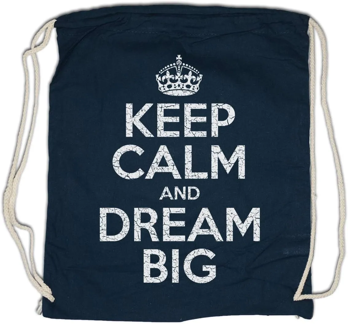 Keep Calm And Dream Big Drawstring Bag Gym Sack