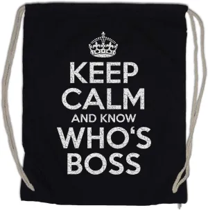Keep Calm And Know Who's Boss Drawstring Bag Gym Sack