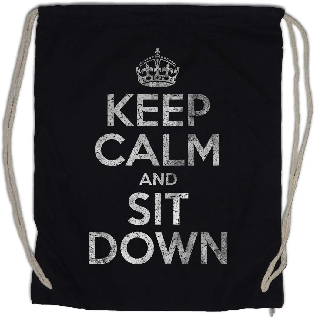 Keep Calm And Sit Down Drawstring Bag Gym Sack