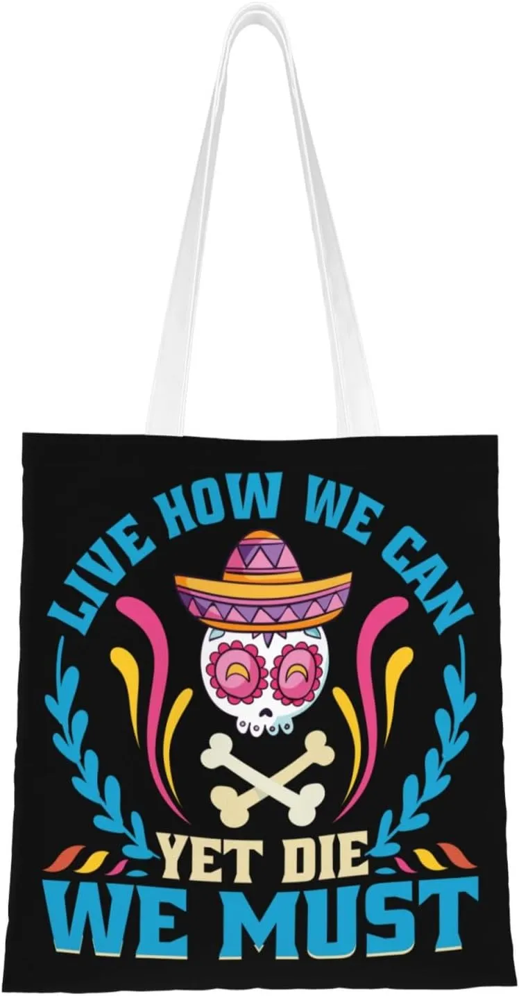 Live How We Can Yet Die We Must Tote Bag for Women Canvas Shopping Bags Reusable Large Capacity Casual Shoulder Handbags Grocery Bags DIY Gift Bags
