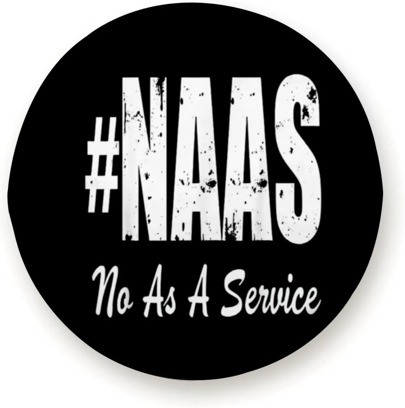 NAAS No As A Service Funny NAAS No As A Service for Decoration and Weather Protection for Trailers Rv SUV Truck Campervan Travel Trailer 16 inch