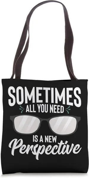 Optician Eyeglasses Sometimes All You Need A New Perspective Tote Bag