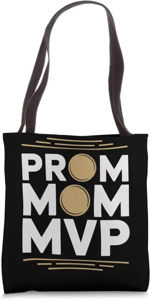 Prom Night Mom Prom Queen Mom Prom Preparation Mom Duties Tote Bag