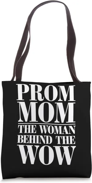Prom Night Mom Prom Queen Mom Prom Preparation Mom Duties Tote Bag