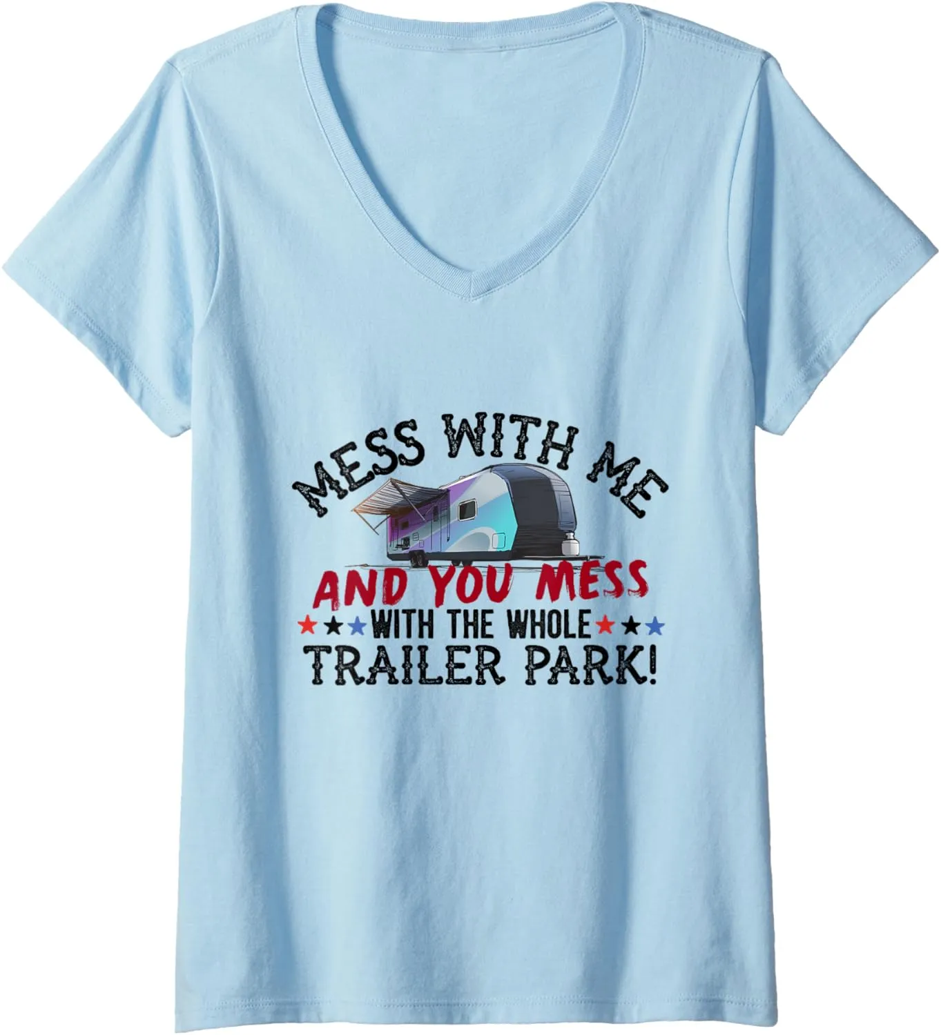 Womens Mess With Me Mess With Whole Trailer Park American Redneck V-Neck T-Shirt