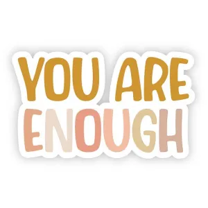 You Are Enough- Vinyl Sticker